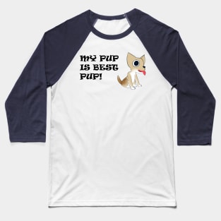 My Pup is Best Pup! - Chihuahua - Full Color with Black Text Baseball T-Shirt